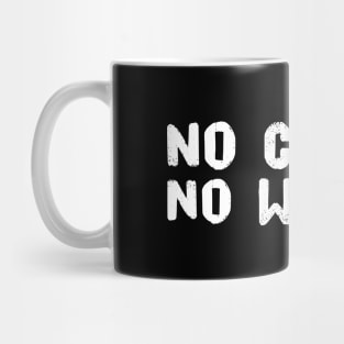 No Coffee No Workee Mug